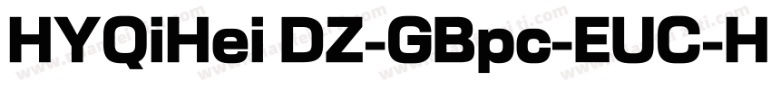 HYQiHei DZ-GBpc-EUC-H字体转换